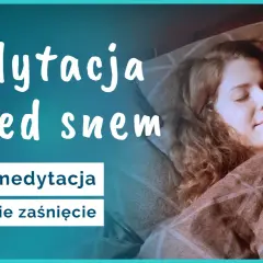 Kobieta śpi otulona kocem. Napis "Medytacja przed snem" sugeruje prosty sposób na zaśnięcie.