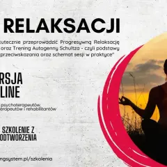 Kurs relaksacji online. Naucz się Treningu Autogennego Schultza, by osiągnąć spokój. Idealny dla specjalistów.
