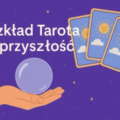 Dłoń trzyma kryształową kulę, a obok leżą karty tarota. To zapowiedź rozkładu tarota na przyszłość.
